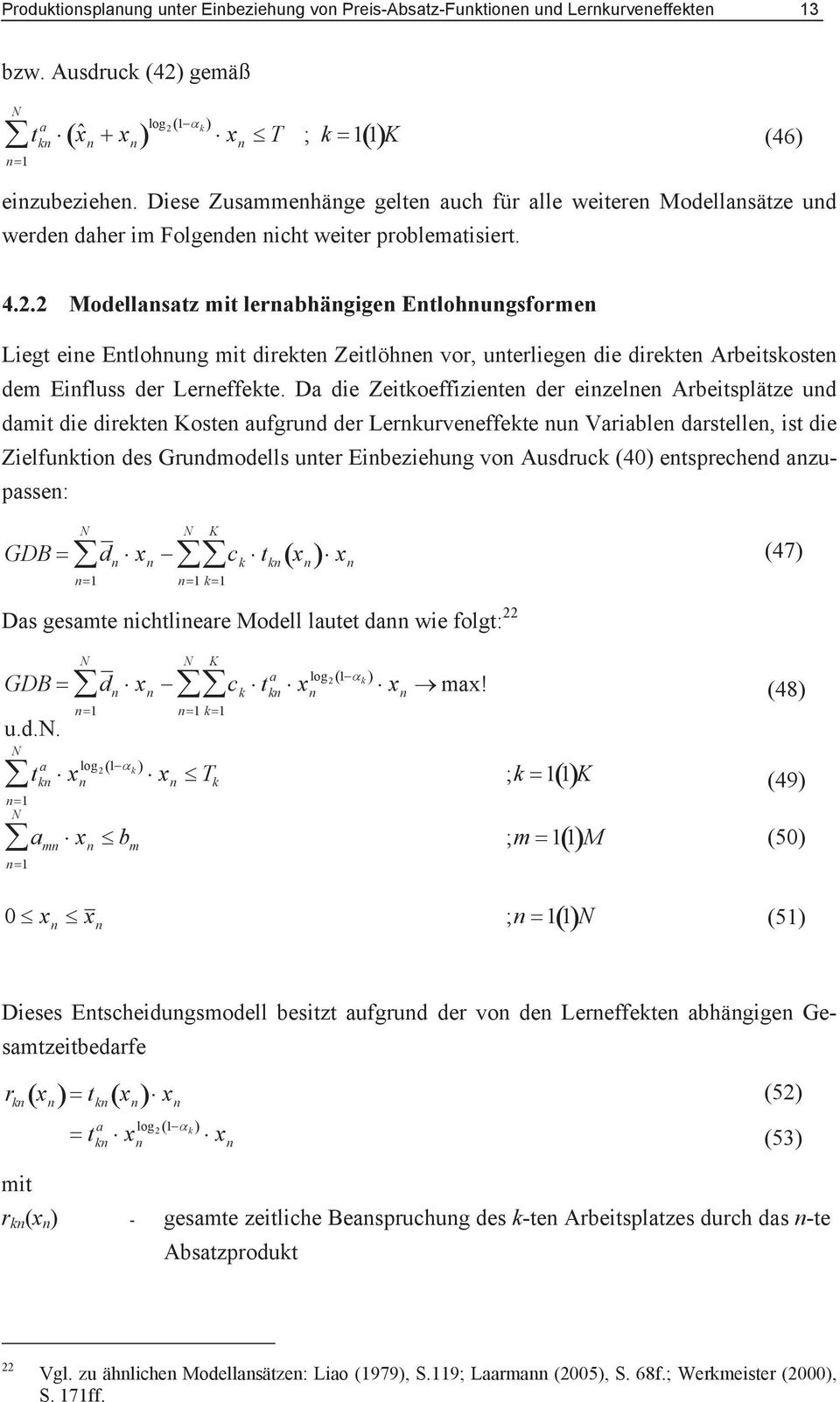 2 Modellasatz mit lerabhägige Etlohugsforme Liegt eie Etlohug mit direkte Zeitlöhe vor, uterliege die direkte Arbeitskoste dem Eifluss der Lereffekte.