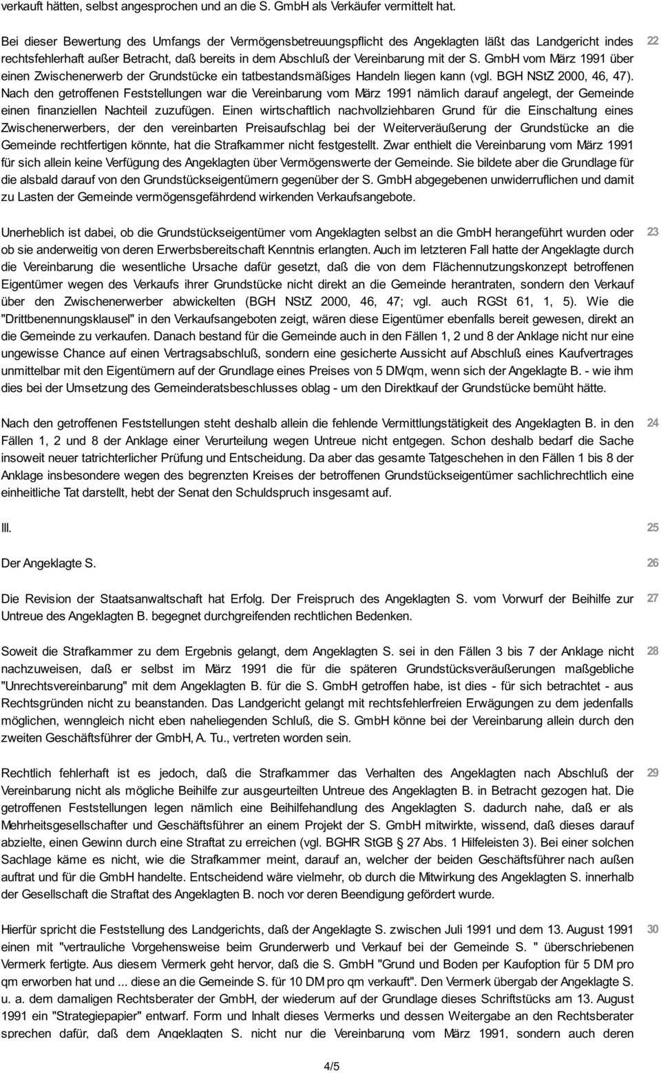 GmbH vom März 1991 über einen Zwischenerwerb der Grundstücke ein tatbestandsmäßiges Handeln liegen kann (vgl. BGH NStZ 2000, 46, 47).