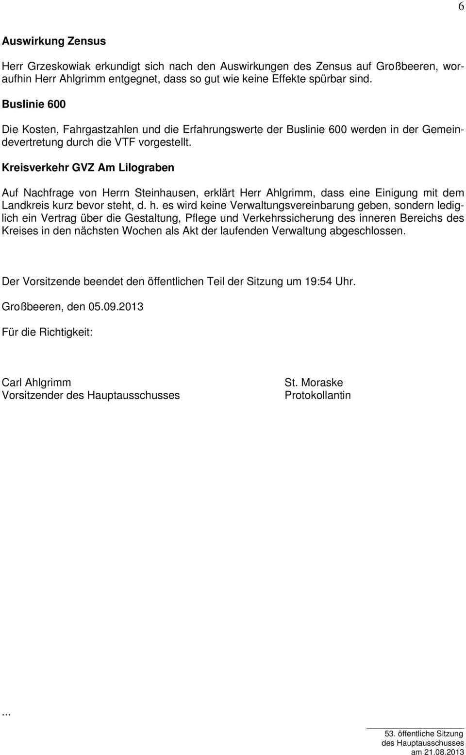Kreisverkehr GVZ Am Lilograben Auf Nachfrage von Herrn Steinhausen, erklärt Herr Ahlgrimm, dass eine Einigung mit dem Landkreis kurz bevor steht, d. h.