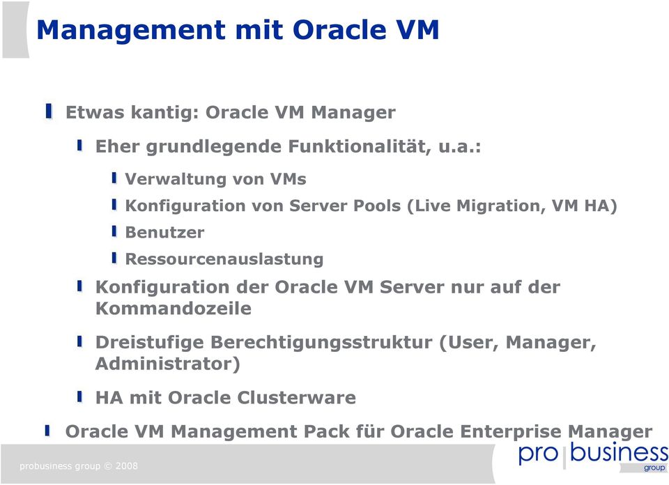 Ressourcenauslastung Konfiguration der Oracle VM Server nur auf der Kommandozeile Dreistufige
