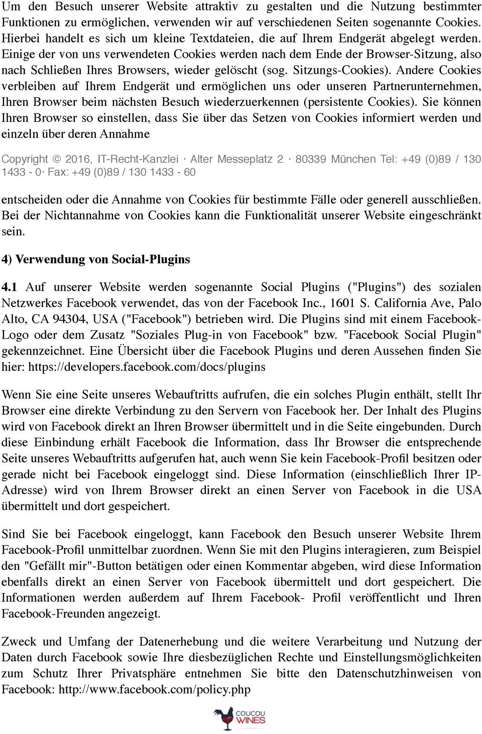 Einige der von uns verwendeten Cookies werden nach dem Ende der Browser-Sitzung, also nach Schließen Ihres Browsers, wieder gelöscht (sog. Sitzungs-Cookies).