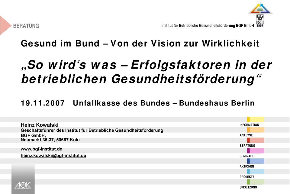 2007 Unfallkasse des Bundes Bundeshaus Berlin Heinz Kowalski Geschäftsführer des Institut für