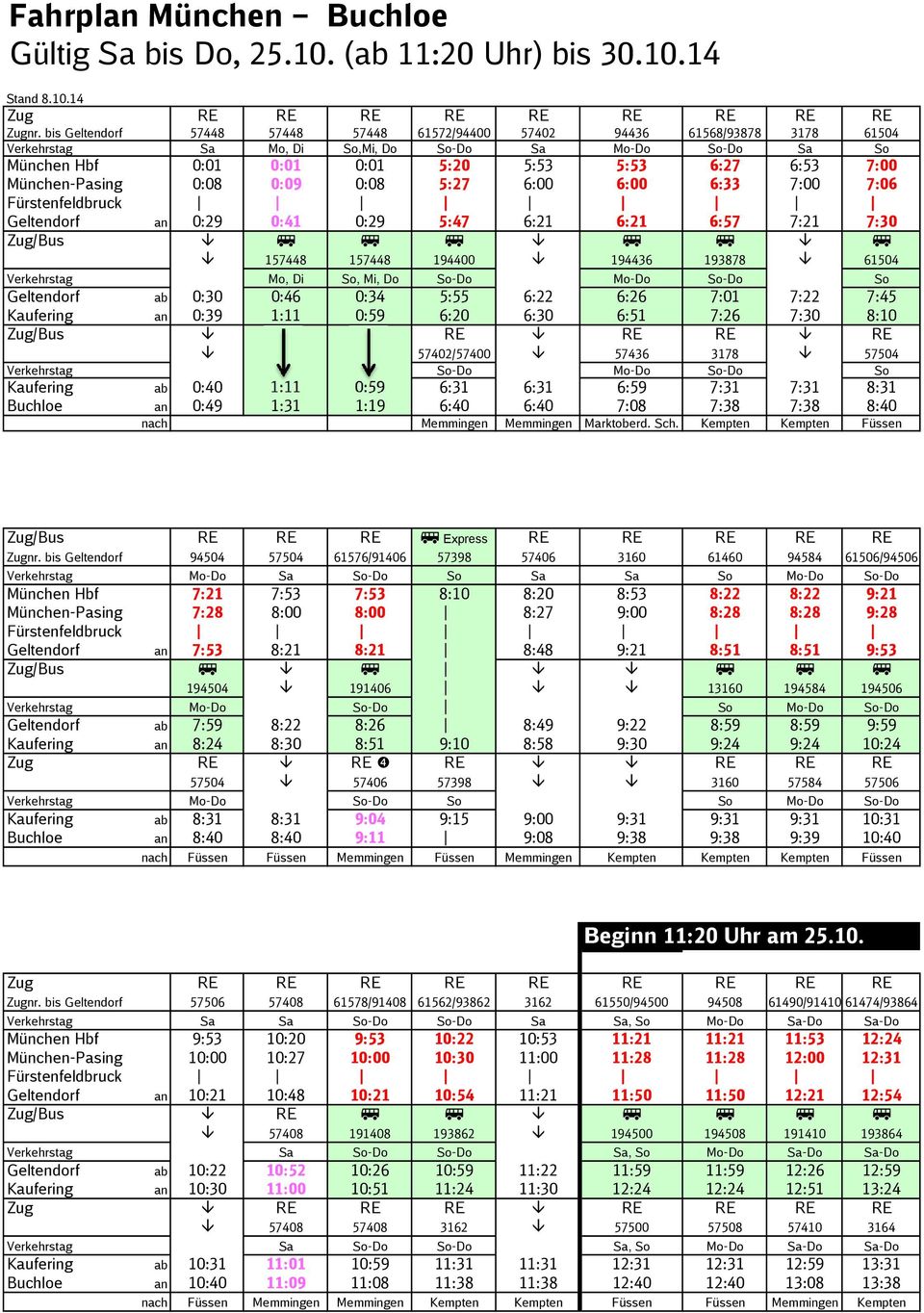München-Pasing 0:08 0:09 0:08 5:27 6:00 6:00 6:33 7:00 7:06 Fürstenfeldbruck Geltendorf an 0:29 0:41 0:29 5:47 6:21 6:21 6:57 7:21 7:30 Zug/Bus 157448 157448 194400 194436 193878 61504 Verkehrstag