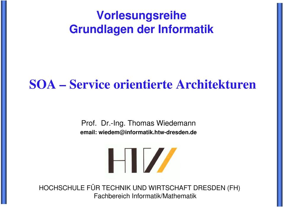 Thomas Wiedemann email: wiedem@informatik.htw-dresden.