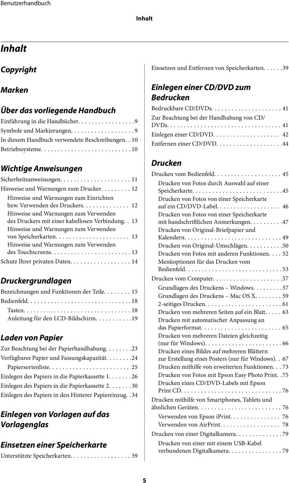 .. 12 Hinweise und Warnungen zum Verwenden des Druckers mit einer kabellosen Verbindung.. 13 Hinweise und Warnungen zum Verwenden von Speicherkarten.