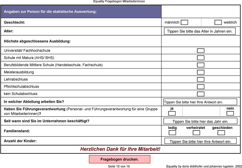 Abteilung arbeiten Sie? Haben Sie Führungsverantwortung (Personal- und Führungsverantwortung für eine Gruppe von MitarbeiterInnen)?