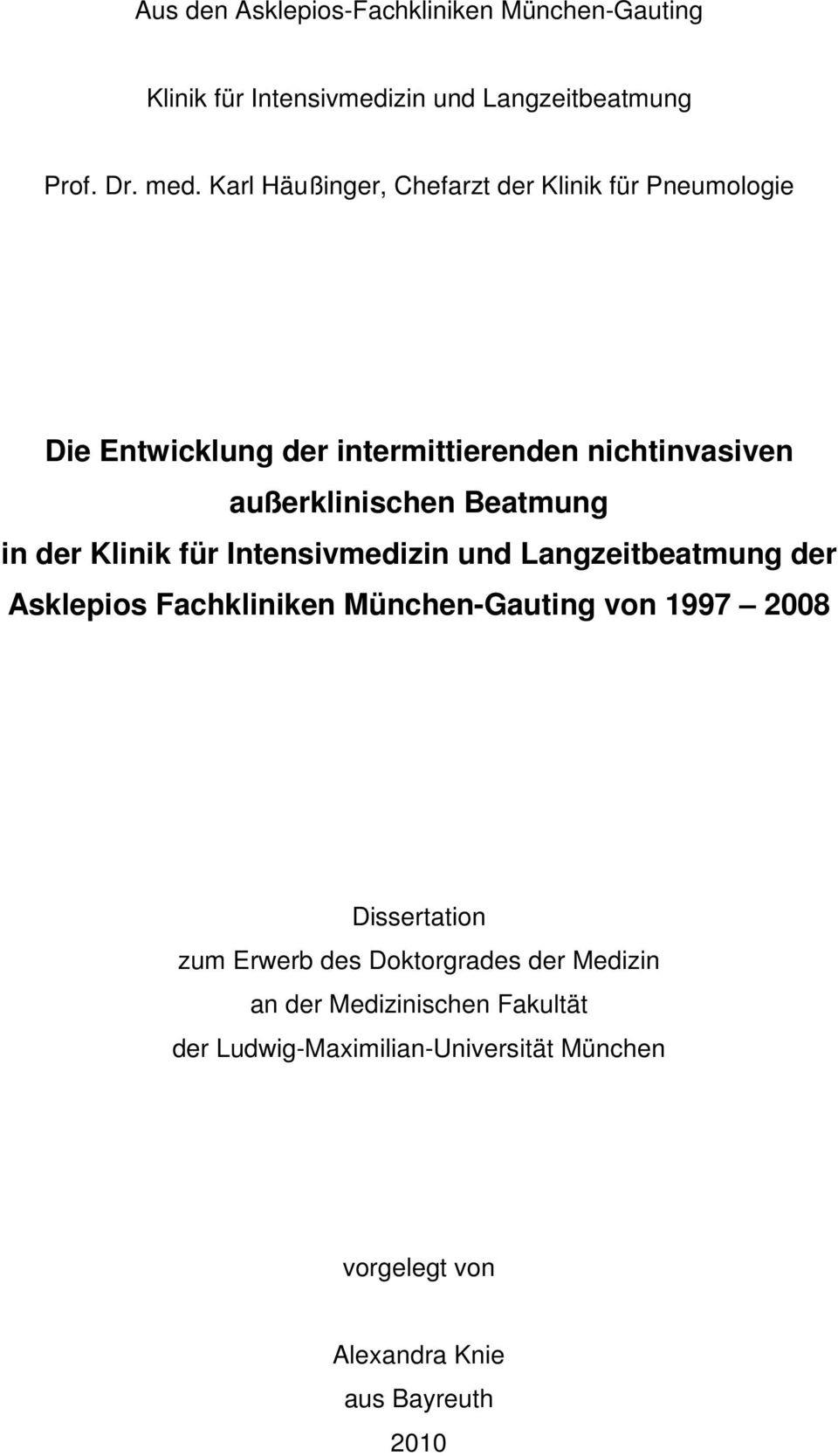 in der Klinik für Intensivmedizin und Langzeitbeatmung der Asklepios Fachkliniken München-Gauting von 1997 2008 Dissertation zum