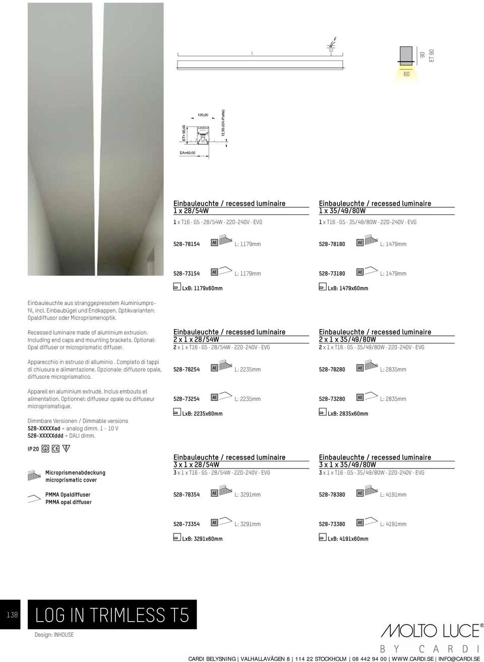 Recessed luminaire made of aluminium extrusion. Including end caps and mounting brackets. Optional: Opal diffuser or microprismatic diffuser. Apparecchio in estruso di alluminio.