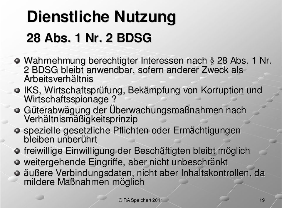 2 BDSG bleibt anwendbar, sofern anderer Zweck als Arbeitsverhältnis IKS, Wirtschaftsprüfung, fung, Bekämpfung von Korruption und Wirtschaftsspionage?