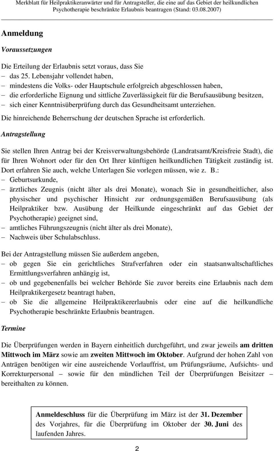 Kenntnisüberprüfung durch das Gesundheitsamt unterziehen. Die hinreichende Beherrschung der deutschen Sprache ist erforderlich.