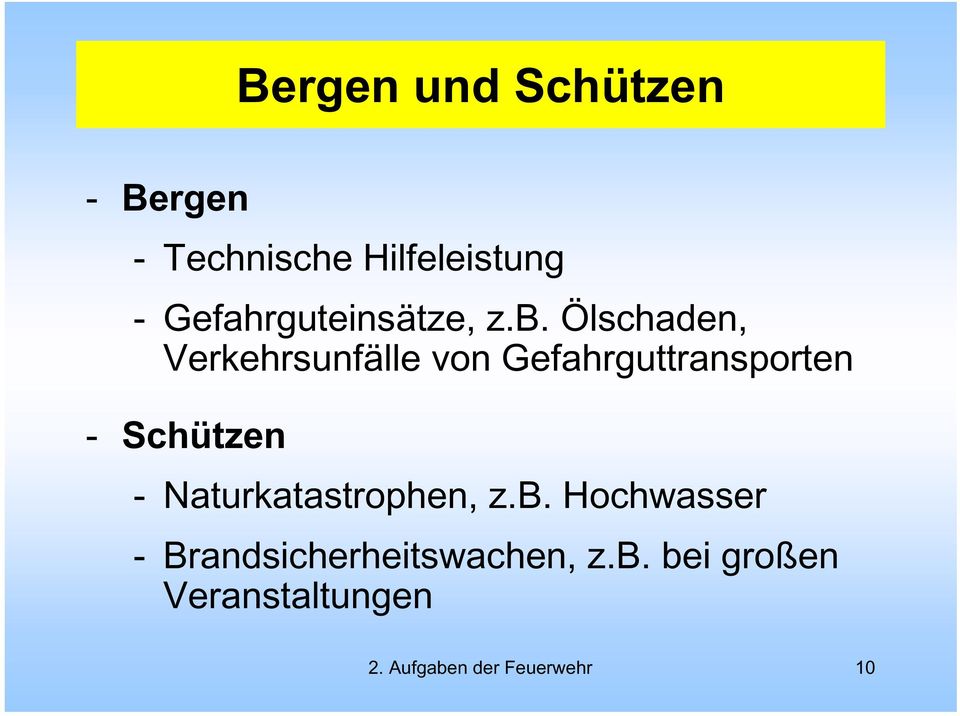 Ölschaden, Verkehrsunfälle von Gefahrguttransporten - Schützen -