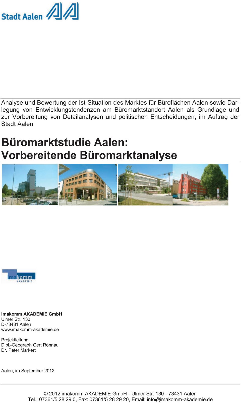 Auftrag der Stadt Aalen Büromarktstudie Aalen: Vorbereitende Büromarktanalyse imakomm AKADEMIE GmbH Ulmer Str.