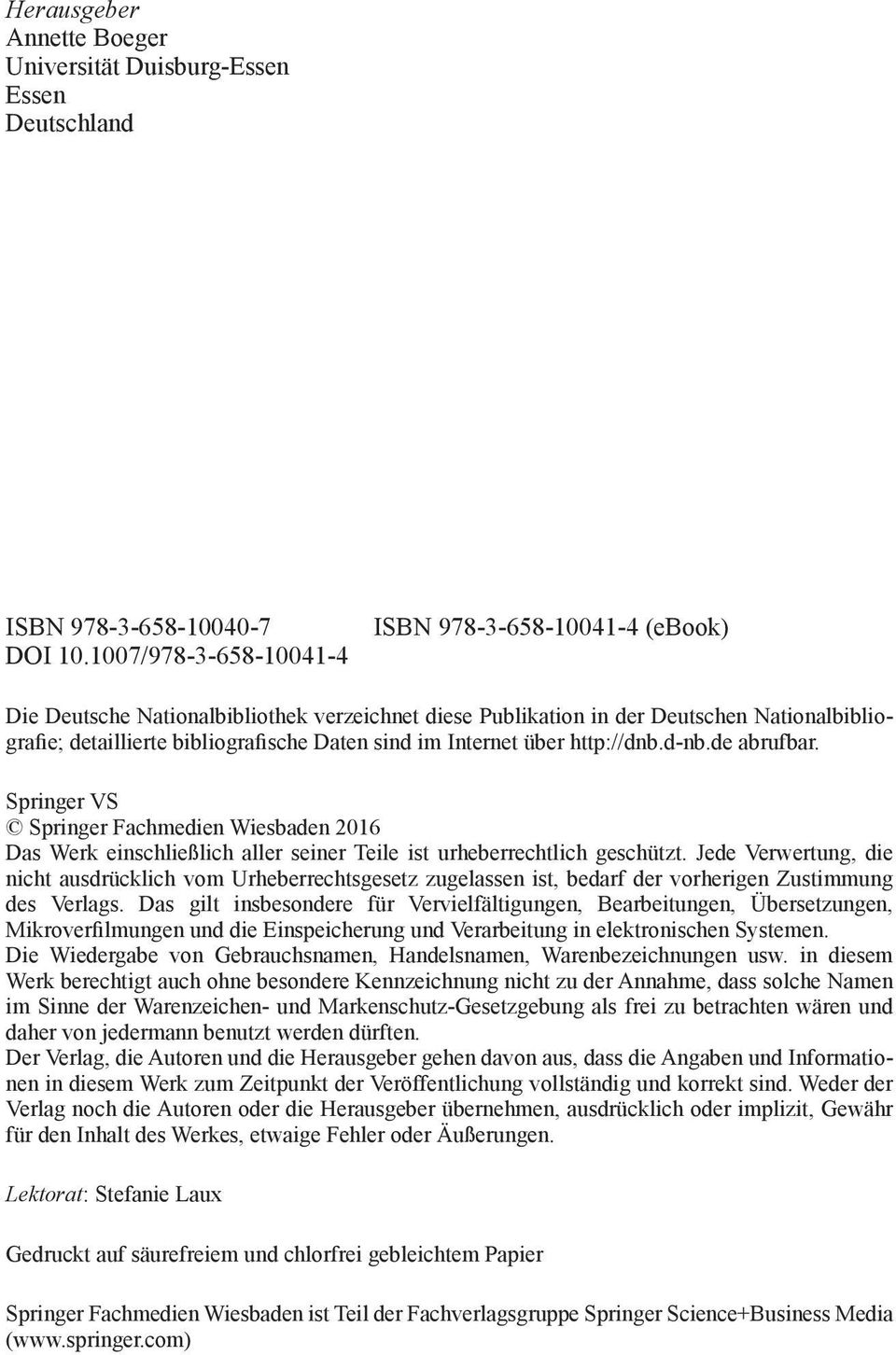 Internet über http://dnb.d-nb.de abrufbar. Springer VS Springer Fachmedien Wiesbaden 2016 Das Werk einschließlich aller seiner Teile ist urheberrechtlich geschützt.