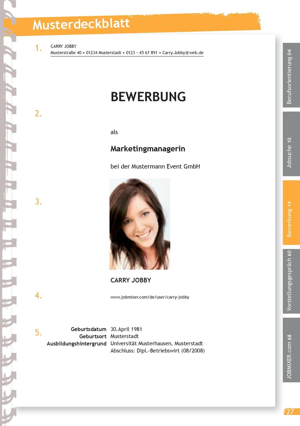 Bewerbung 14 4. CARRY JOBBY www.jobmixer.com/de/user/carry-jobby Vorstellungsgespräch 60 5.