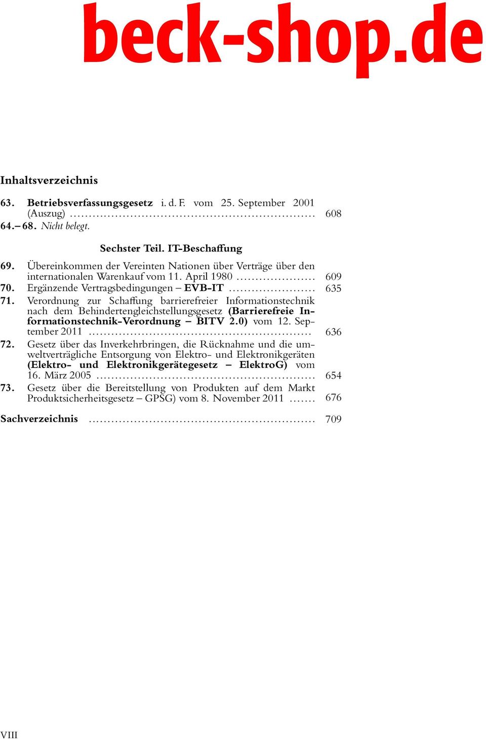 Verordnung zur Schaffung barrierefreier Informationstechnik nach dem Behindertengleichstellungsgesetz (Barrierefreie Informationstechnik-Verordnung BITV 2.0) vom 12. September 2011... 636 72.