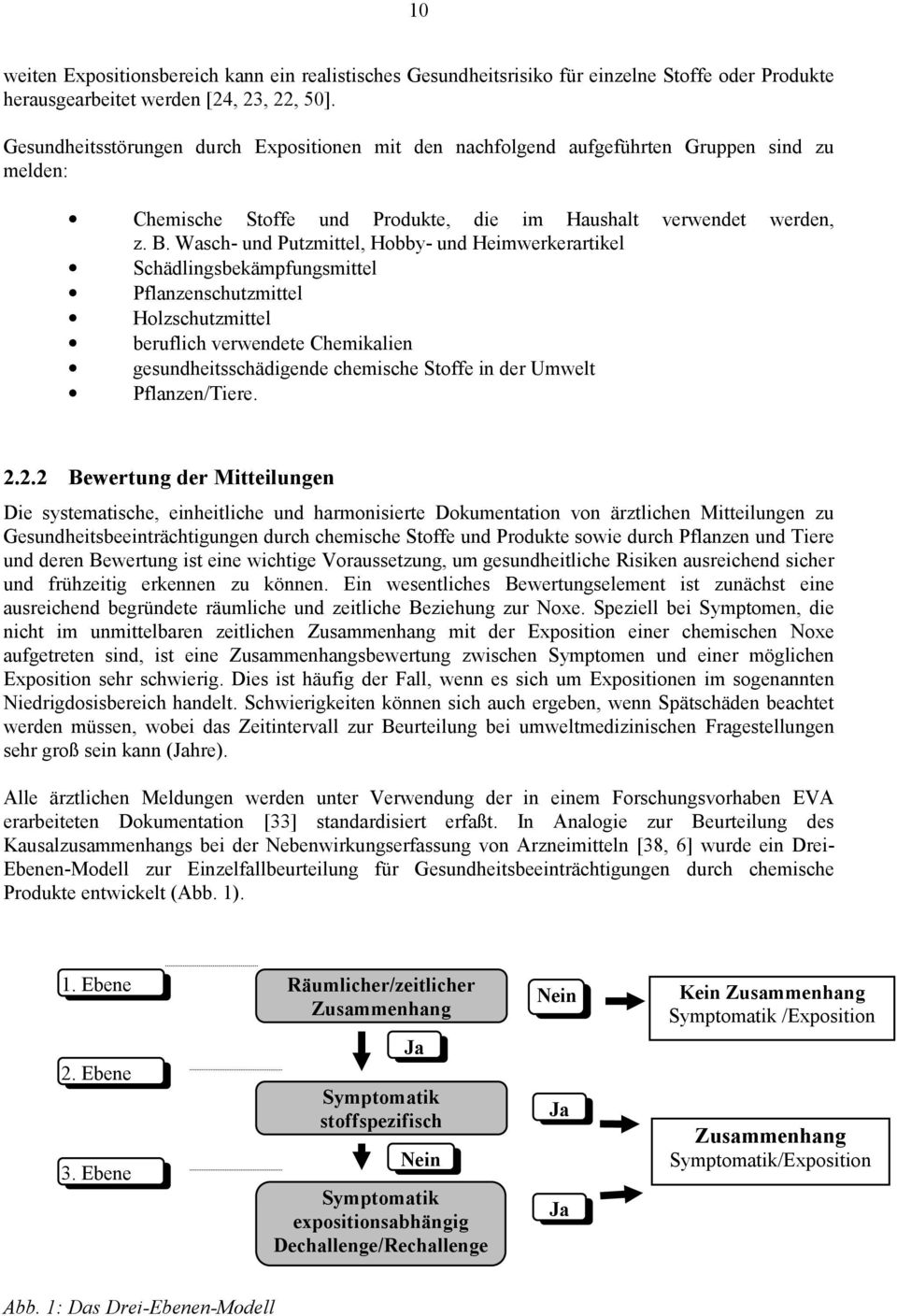 Wasch- und Putzmittel, Hobby- und Heimwerkerartikel Schädlingsbekämpfungsmittel Pflanzenschutzmittel Holzschutzmittel beruflich verwendete Chemikalien gesundheitsschädigende chemische Stoffe in der