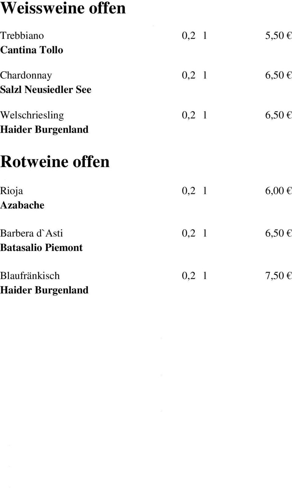 Burgenland Rotweine offen Rioja 0,2 l 6,00 Azabache Barbera d`asti