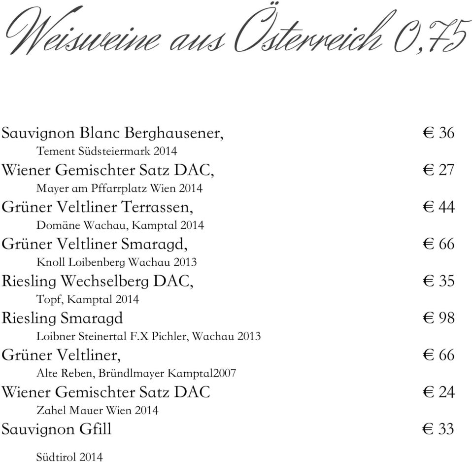 Wachau 2013 Riesling Wechselberg DAC, 35 Topf, Kamptal 2014 Riesling Smaragd 98 Loibner Steinertal F.