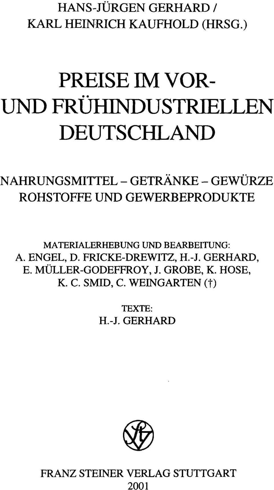 ROHSTOFFE UND GEWERBEPRODUKTE MATERIALERHEBUNG UND BEARBEITUNG: A. ENGEL, D.