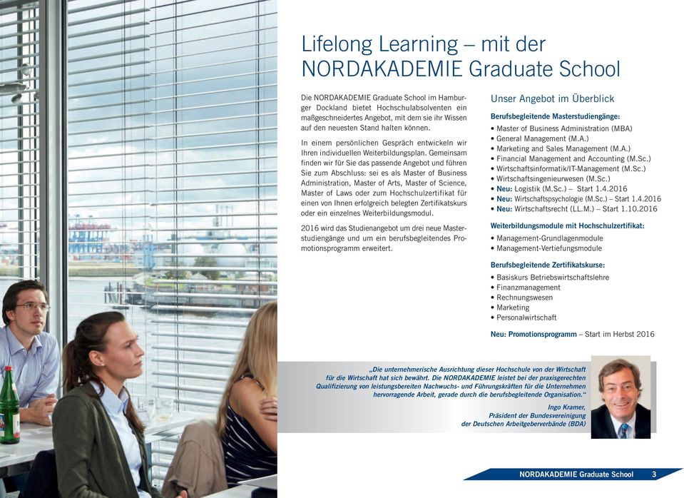 Gemeinsam finden wir für Sie das passende Angebot und führen Sie zum Abschluss: sei es als Master of Business Administration, Master of Arts, Master of Science, Master of Laws oder zum