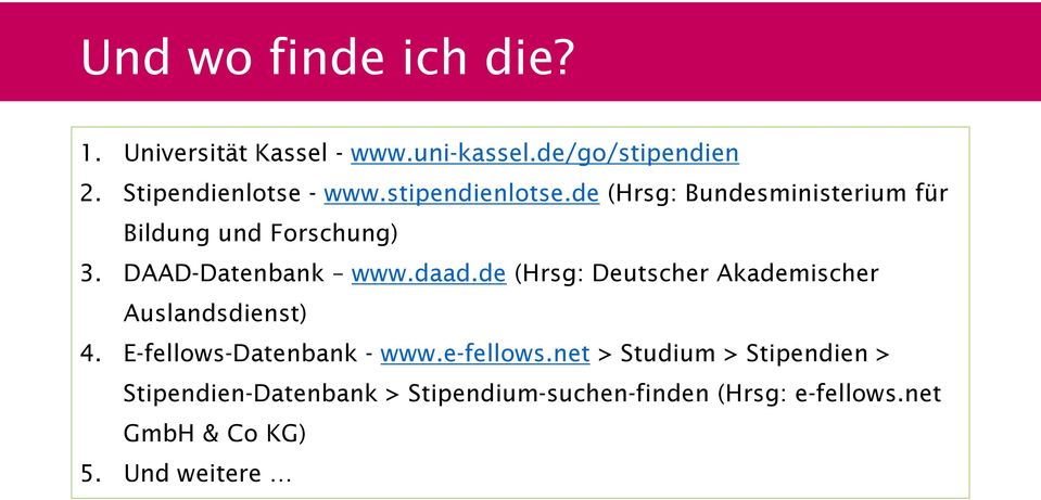 de (Hrsg: Deutscher Akademischer Auslandsdienst) 4. E-fellows-Datenbank - www.e-fellows.