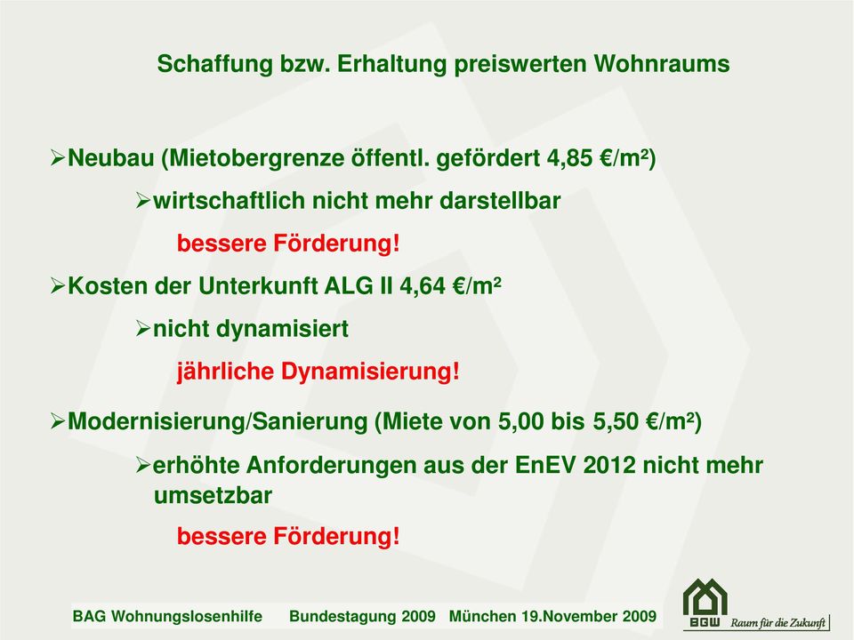 Kosten der Unterkunft ALG II 4,64 /m² nicht dynamisiert jährliche Dynamisierung!