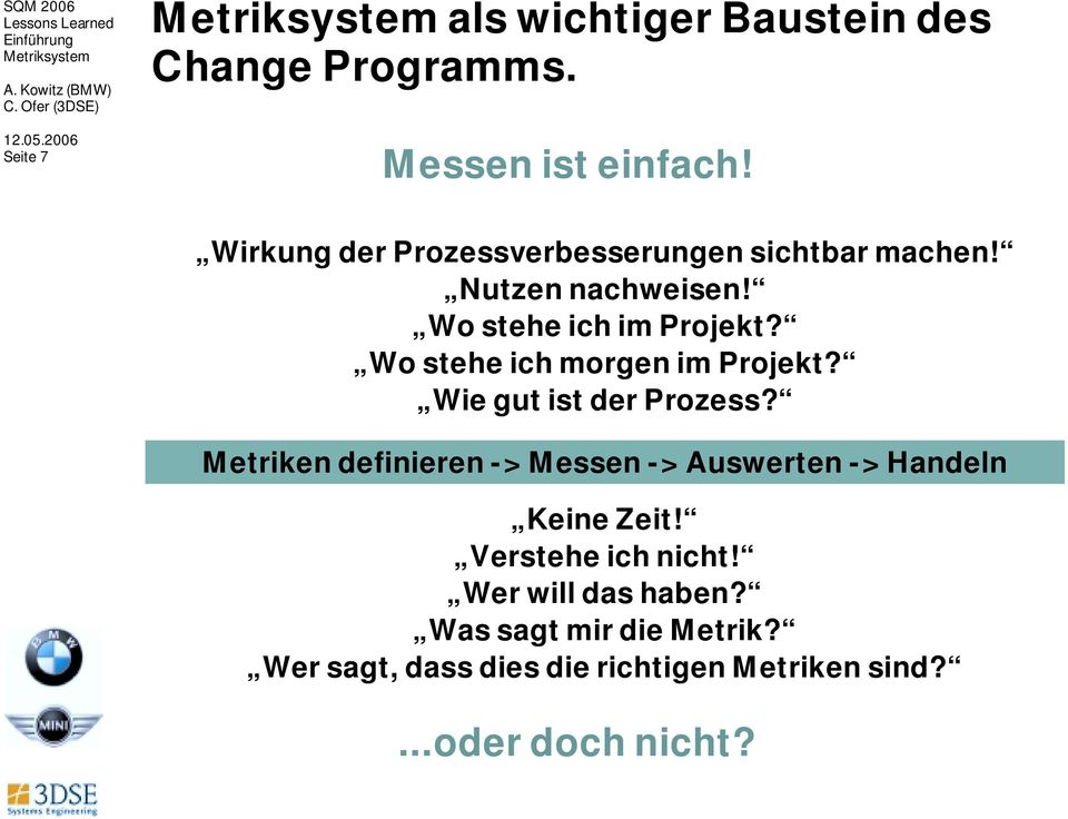 Wo stehe ich morgen im Projekt? Wie gut ist der Prozess?