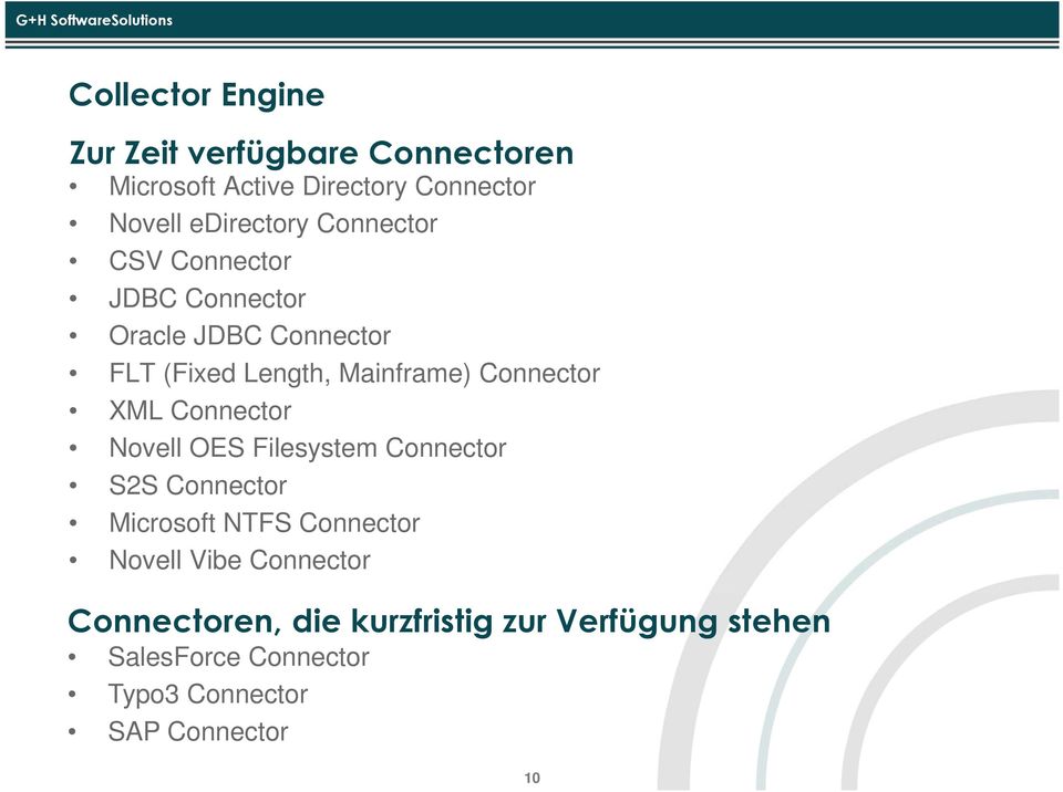 Connector Novell OES Filesystem Connector S2S Connector Microsoft NTFS Connector Novell Vibe Connector