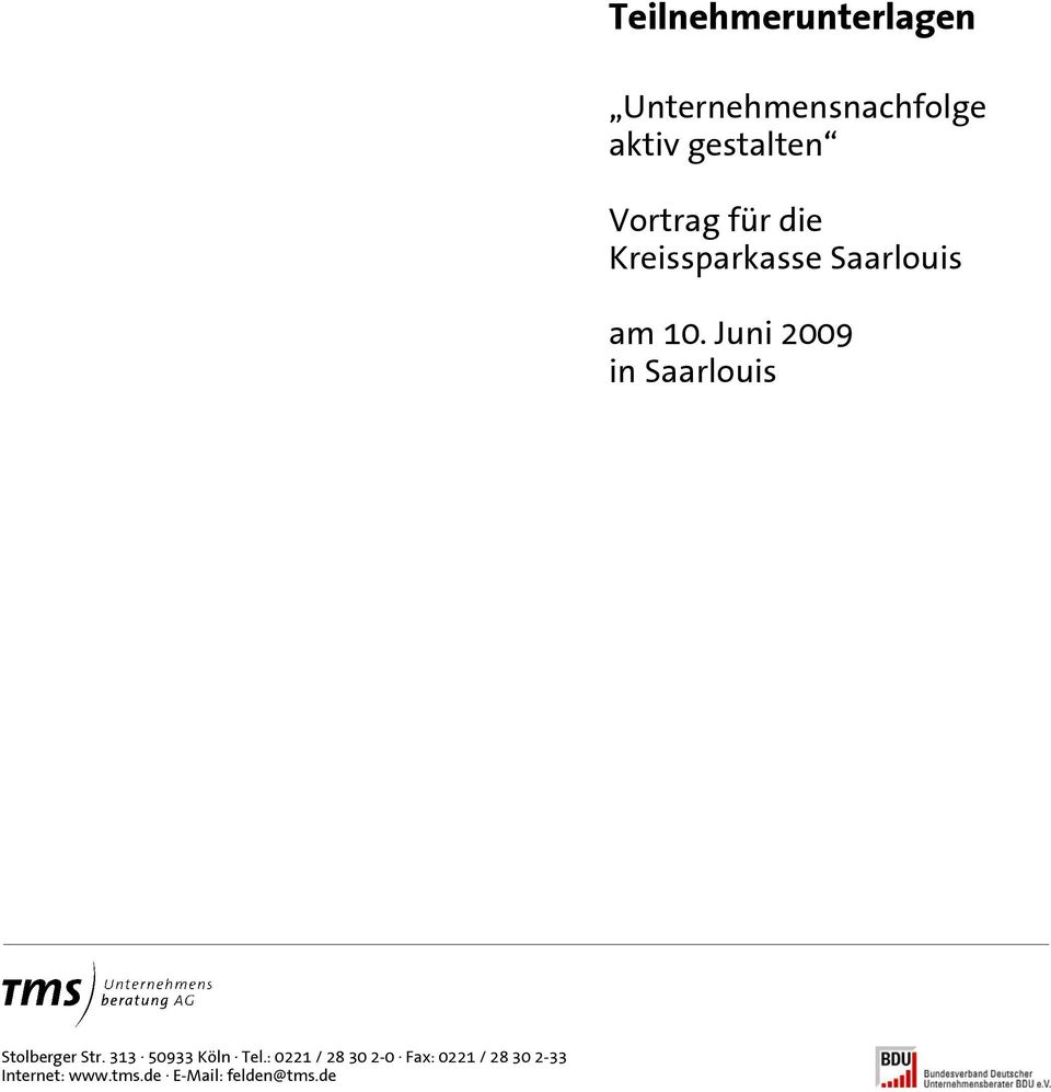 Juni 2009 in Saarlouis Stolberger Str. 313 50933 Köln Tel.
