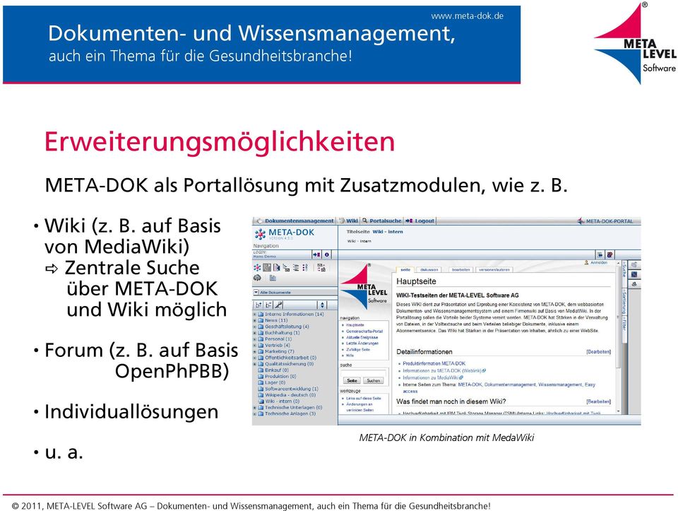 auf Basis von MediaWiki) Zentrale Suche über META-DOK und Wiki möglich Forum (z.
