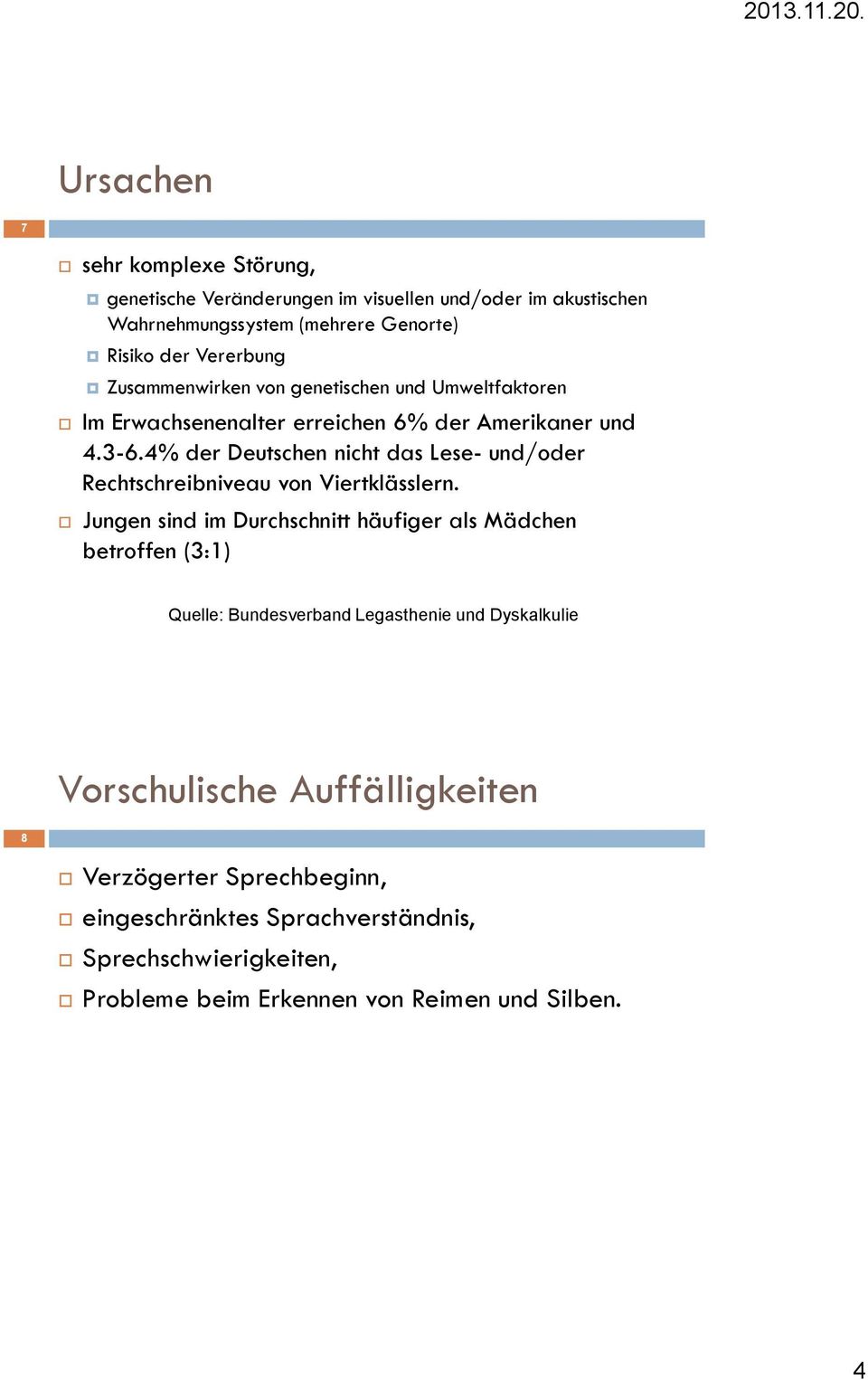 4% der Deutschen nicht das Lese- und/oder Rechtschreibniveau von Viertklässlern.
