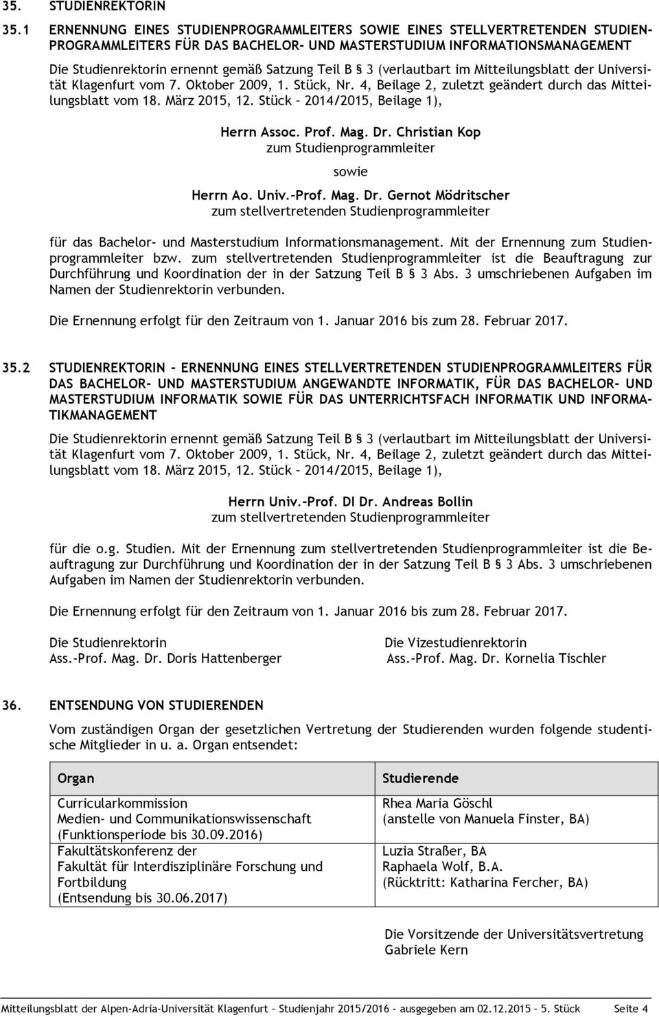 Teil B 3 (verlautbart im Mitteilungsblatt der Universität Klagenfurt vom 7. Oktober 2009, 1. Stück, Nr. 4, Beilage 2, zuletzt geändert durch das Mitteilungsblatt vom 18. März 2015, 12.