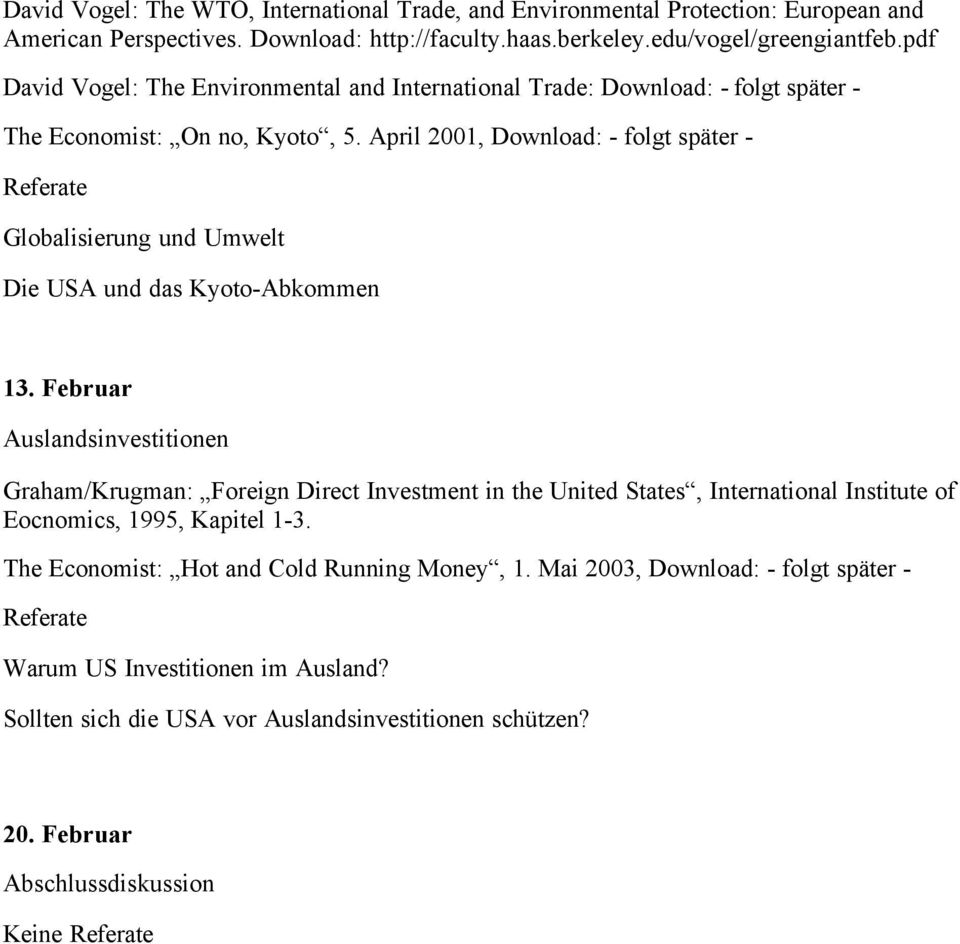 April 2001, Download: - folgt später - Globalisierung und Umwelt Die USA und das Kyoto-Abkommen 13.