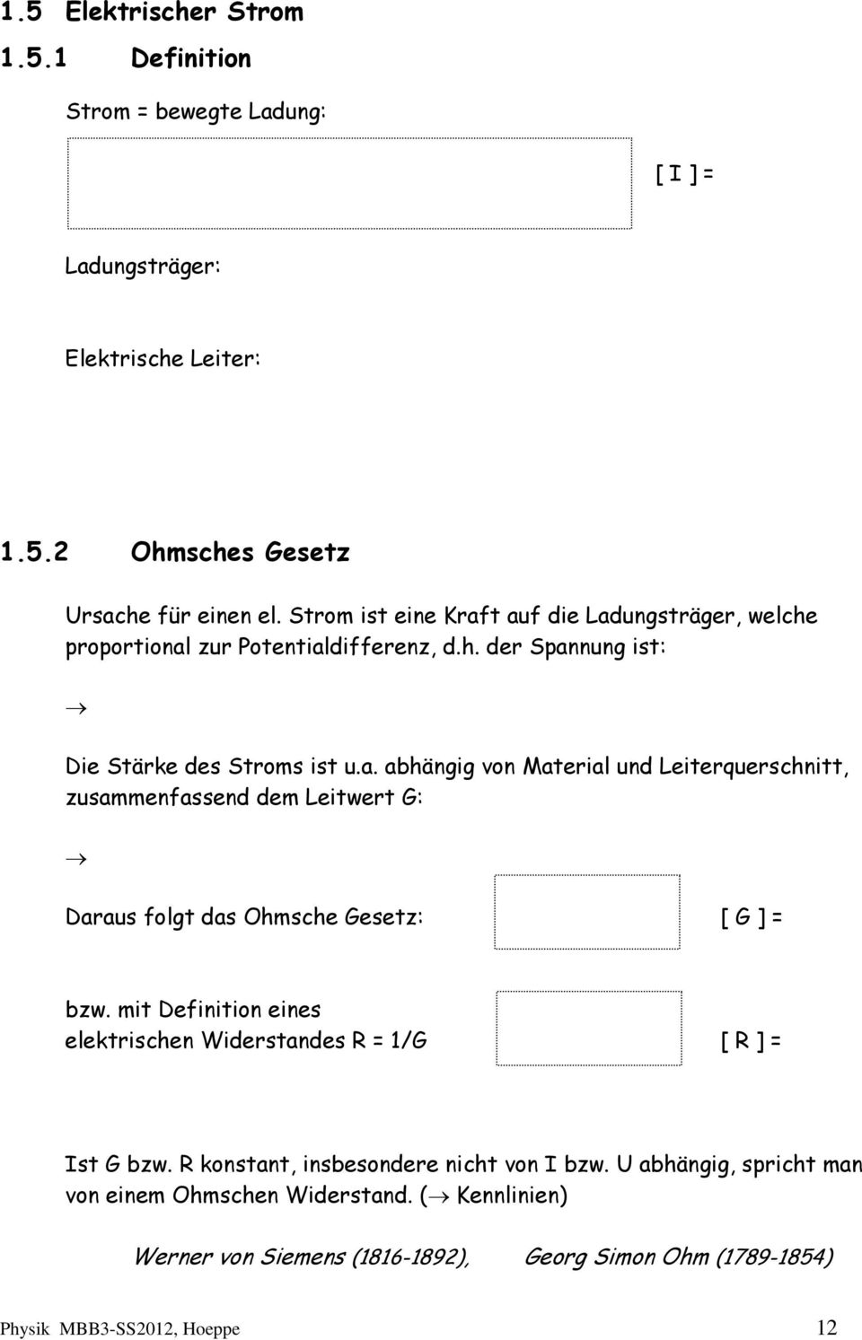 mit Dfinition ins ltischn Widstands R /G [ R ] Ist G bzw. R onstant, insbsond nicht von I bzw.