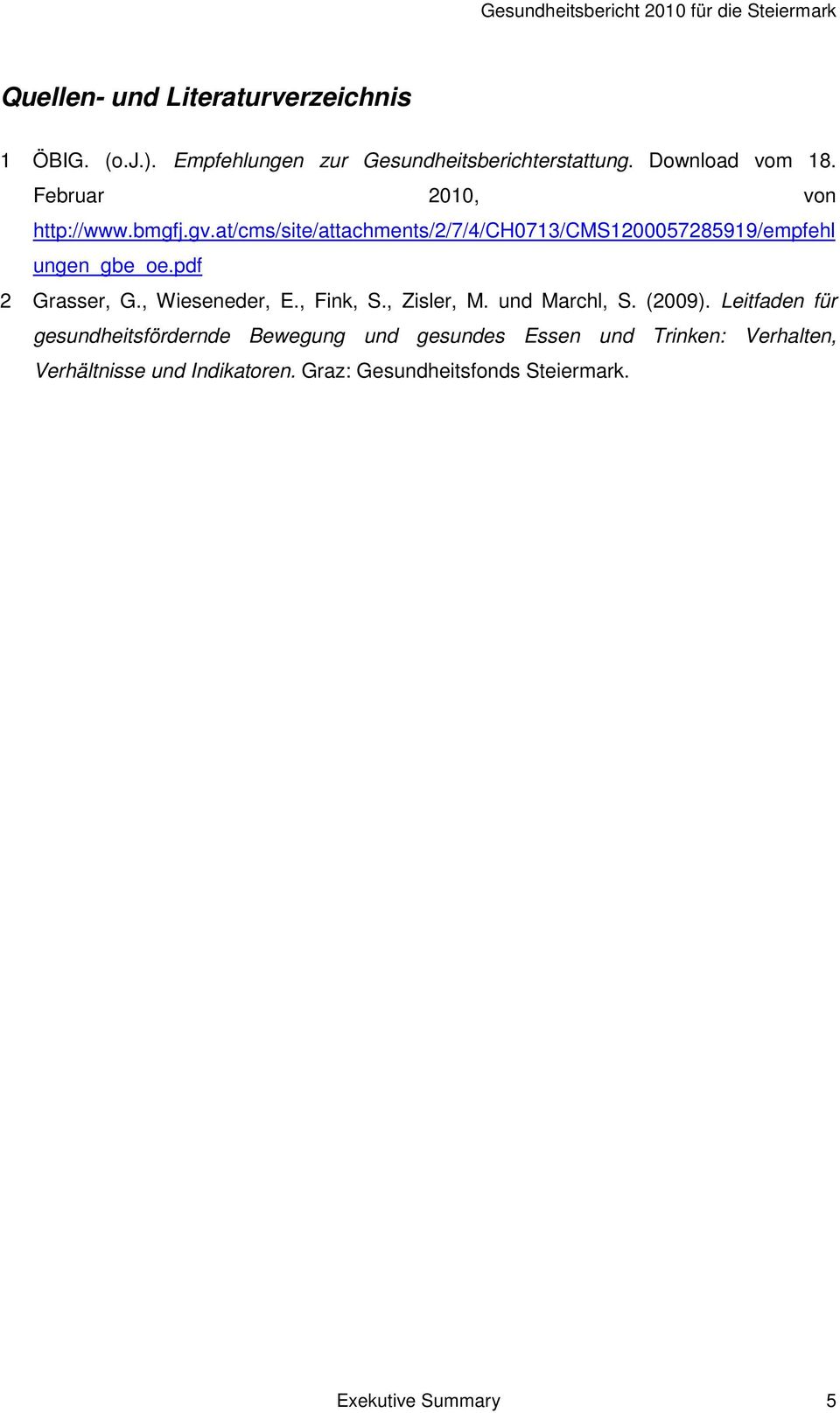 pdf 2 Grasser, G., Wieseneder, E., Fink, S., Zisler, M. und Marchl, S. (2009).
