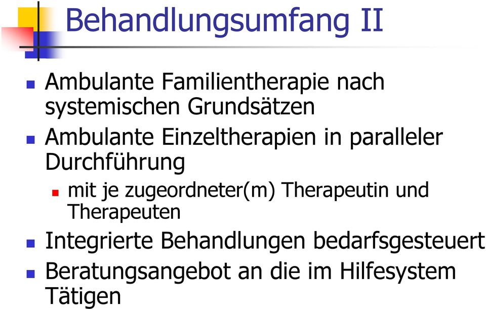 mit je zugeordneter(m) Therapeutin und Therapeuten Integrierte