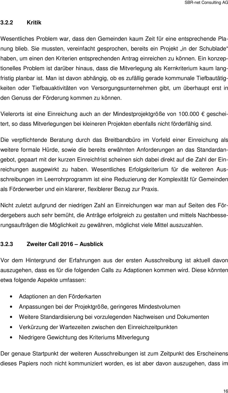 Ein konzeptionelles Problem ist darüber hinaus, dass die Mitverlegung als Kernkriterium kaum langfristig planbar ist.