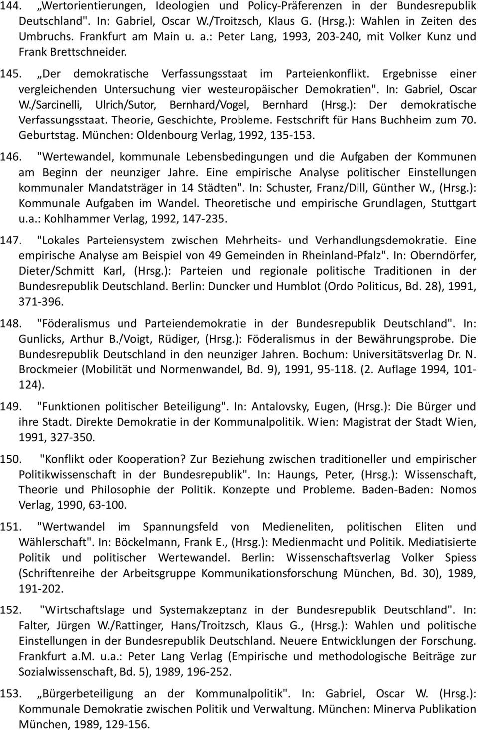 Ergebnisse einer vergleichenden Untersuchung vier westeuropäischer Demokratien". In: Gabriel, Oscar W./Sarcinelli, Ulrich/Sutor, Bernhard/Vogel, Bernhard (Hrsg.): Der demokratische Verfassungsstaat.