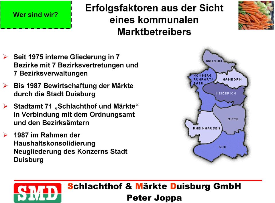 Bezirksverwaltungen Bis 1987 Bewirtschaftung der Märkte durch die Stadt Duisburg