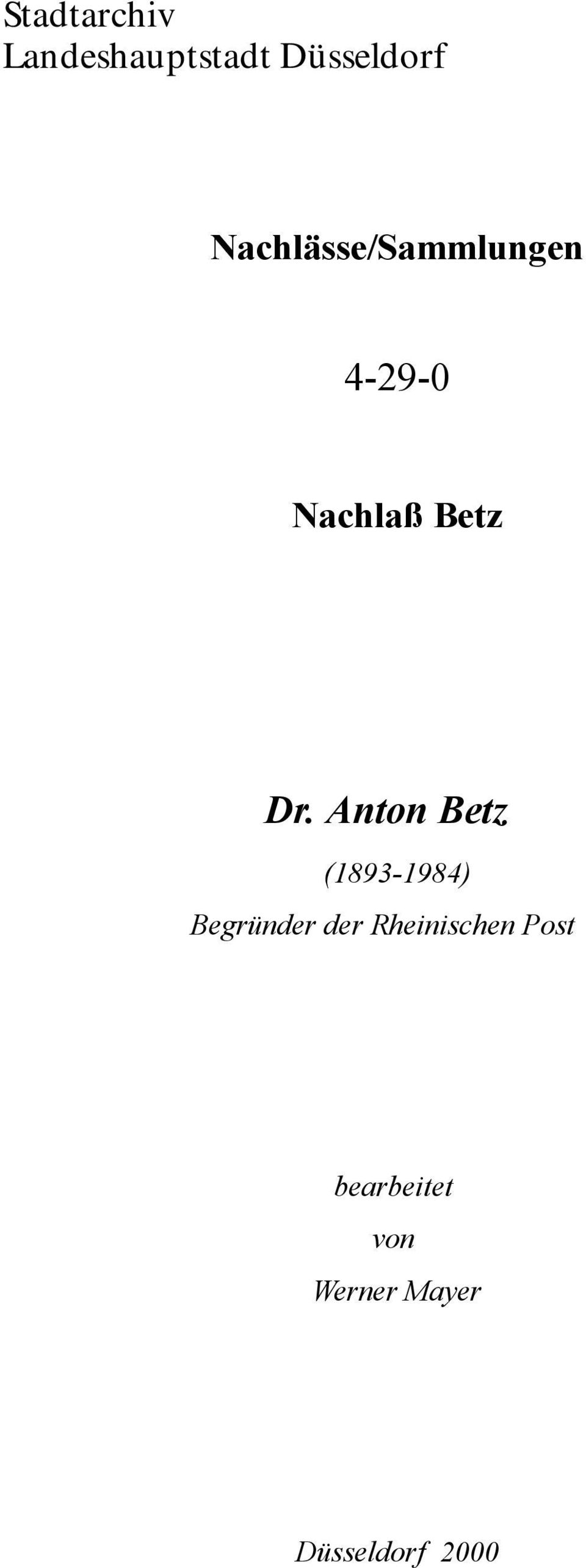 Anton Betz (1893-1984) Begründer der