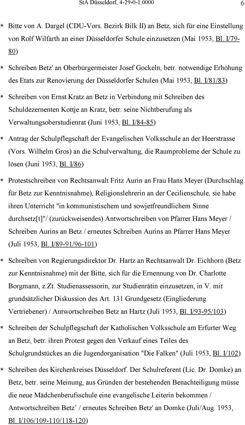 I/81/83) * Schreiben von Ernst Kratz an Betz in Verbindung mit Schreiben des Schuldezernenten Kottje an Kratz, betr. seine Nichtberufung als Verwaltungsoberstudienrat (Juni 1953, Bl.