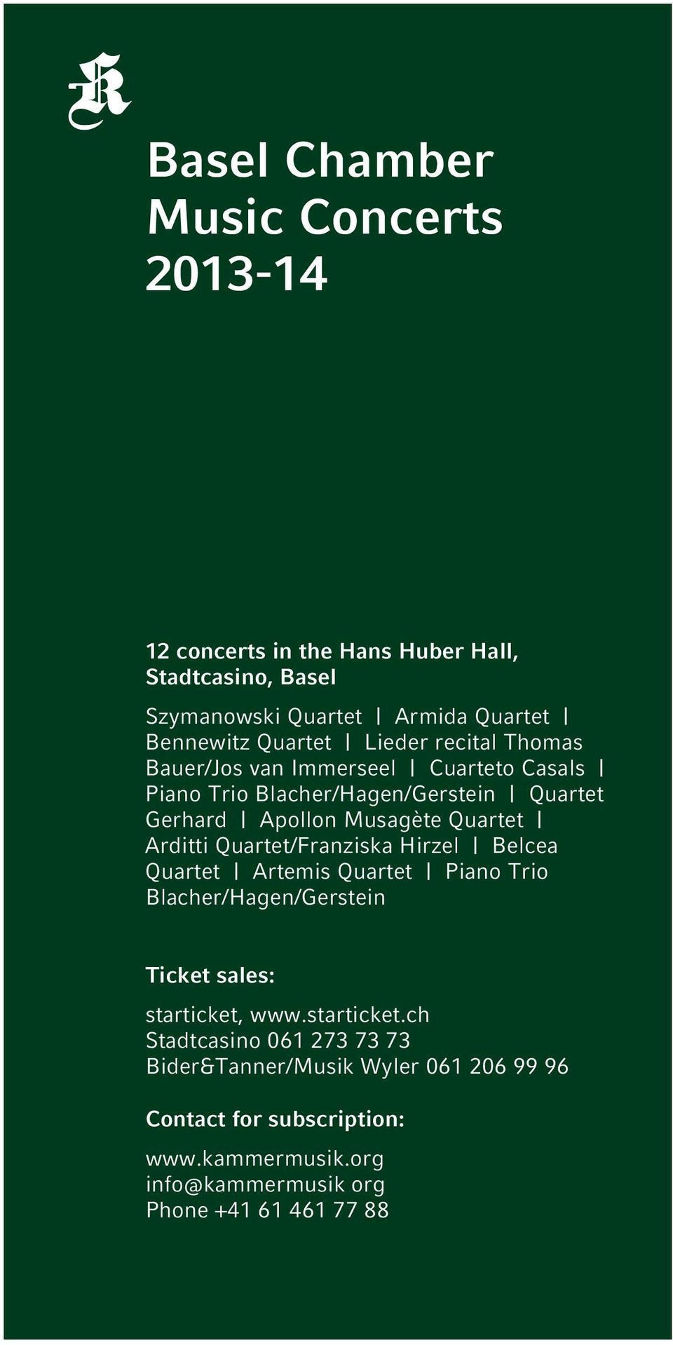 Quartet/Franziska Hirzel Belcea Quartet Artemis Quartet Piano Trio Blacher/Hagen/Gerstein Ticket sales: starticket,
