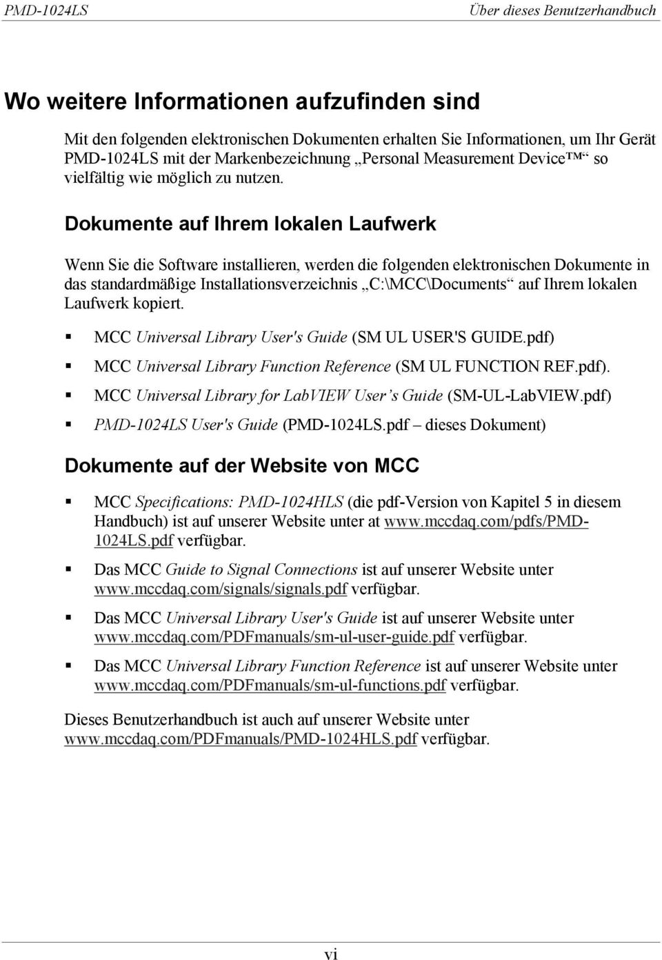 Dokumente auf Ihrem lokalen Laufwerk Wenn Sie die Software installieren, werden die folgenden elektronischen Dokumente in das standardmäßige Installationsverzeichnis C:\MCC\Documents auf Ihrem