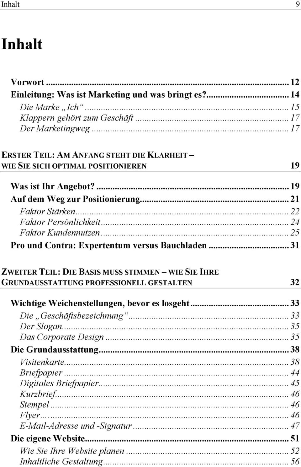 .. 24 Faktor Kundennutzen... 25 Pro und Contra: Expertentum versus Bauchladen.