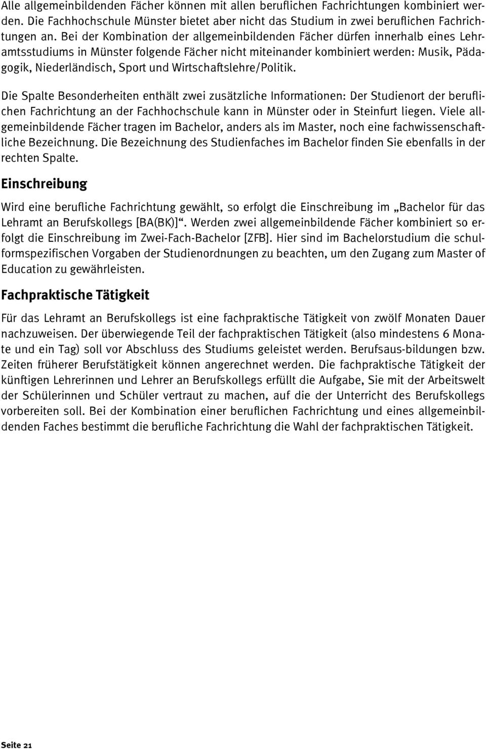 Wirtschaftslehre/Politik. Die Spalte Besonderheiten enthält zwei zusätzliche Informationen: Der Studienort der beruflichen Fachrichtung an der Fachhochschule kann in Münster oder in Steinfurt liegen.