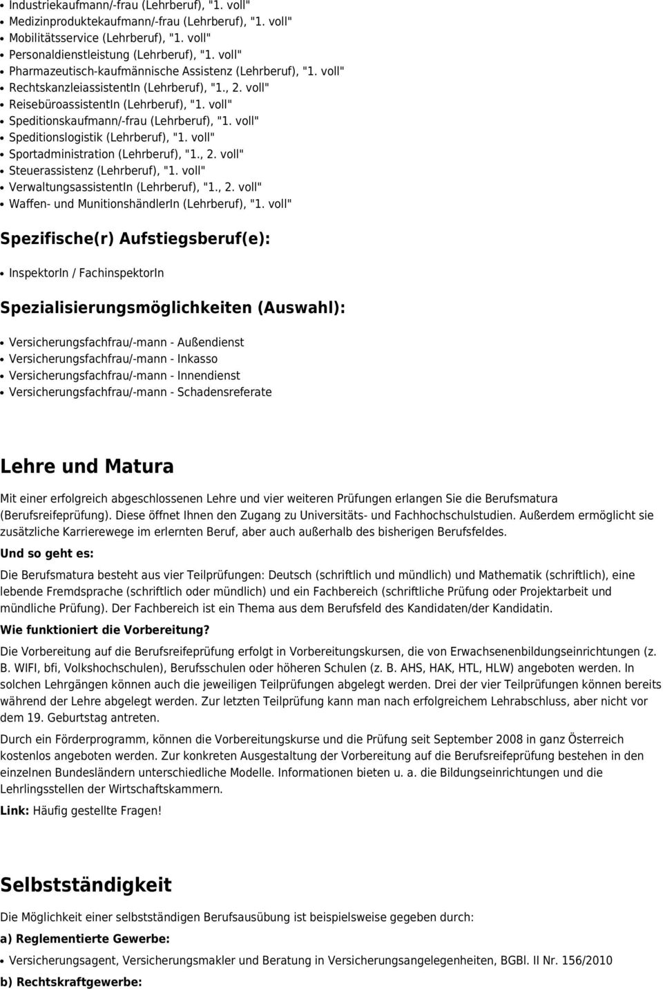 voll" Speditionskaufmann/-frau (Lehrberuf), "1. voll" Speditionslogistik (Lehrberuf), "1. voll" Sportadministration (Lehrberuf), "1., 2. voll" Steuerassistenz (Lehrberuf), "1.