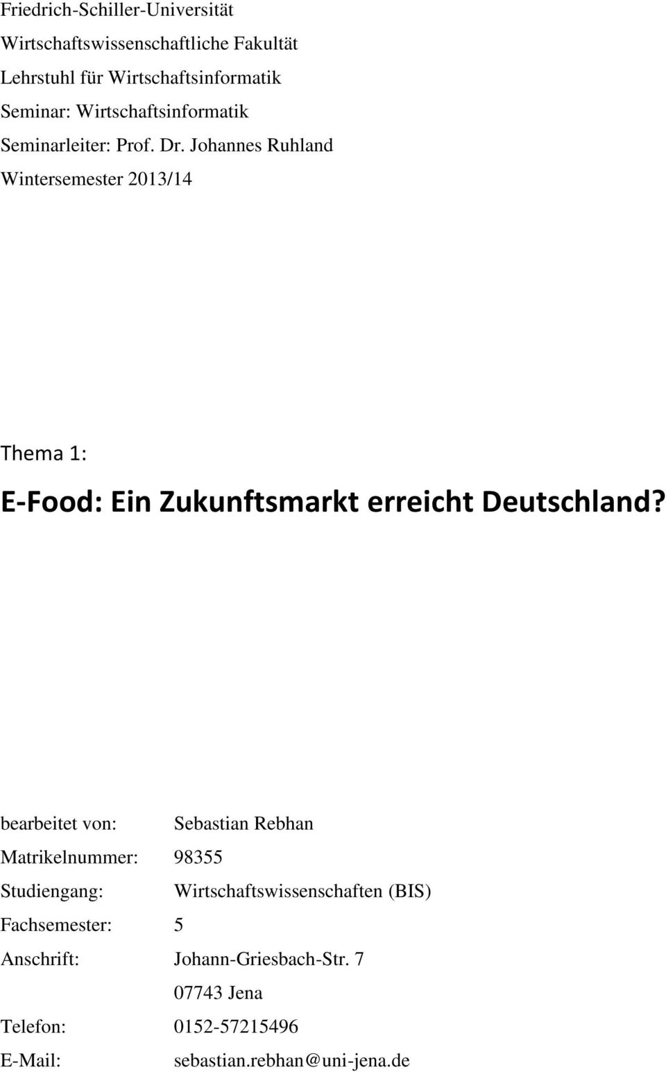 Johannes Ruhland Wintersemester 2013/14 Thema 1: E-Food: Ein Zukunftsmarkt erreicht Deutschland?