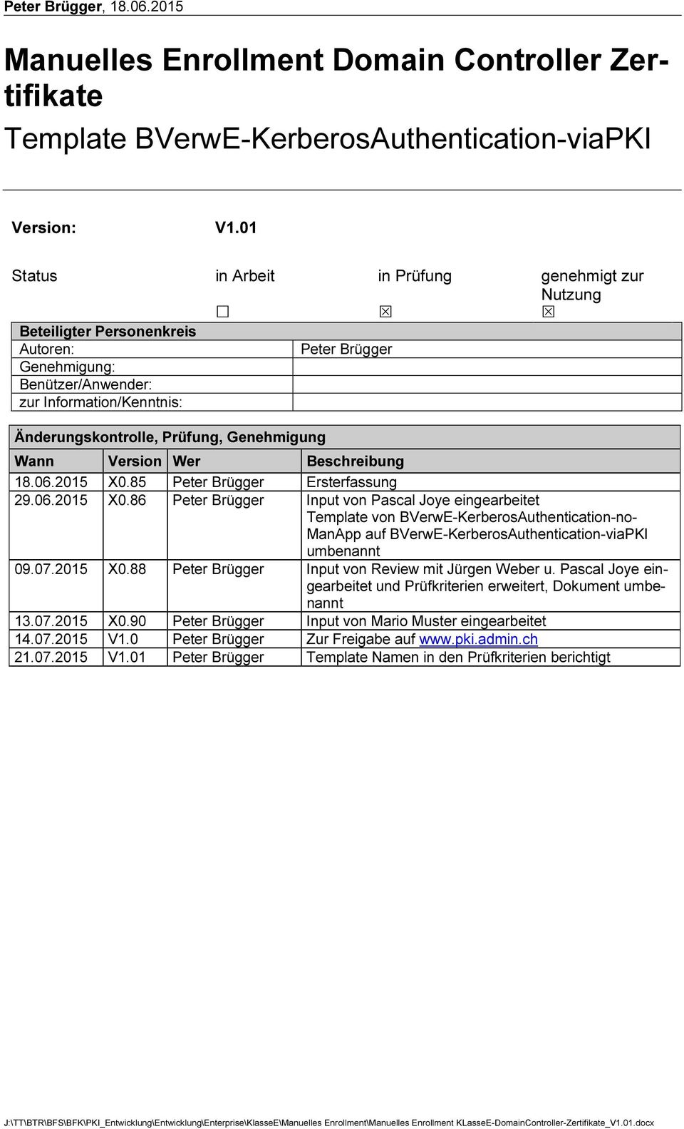 Genehmigung Wann Version Wer Beschreibung 18.06.2015 X0.