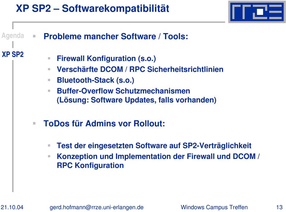 Test der eingesetzten Software auf SP2-Verträglichkeit Konzeption und Implementation der Firewall und DCOM / RPC