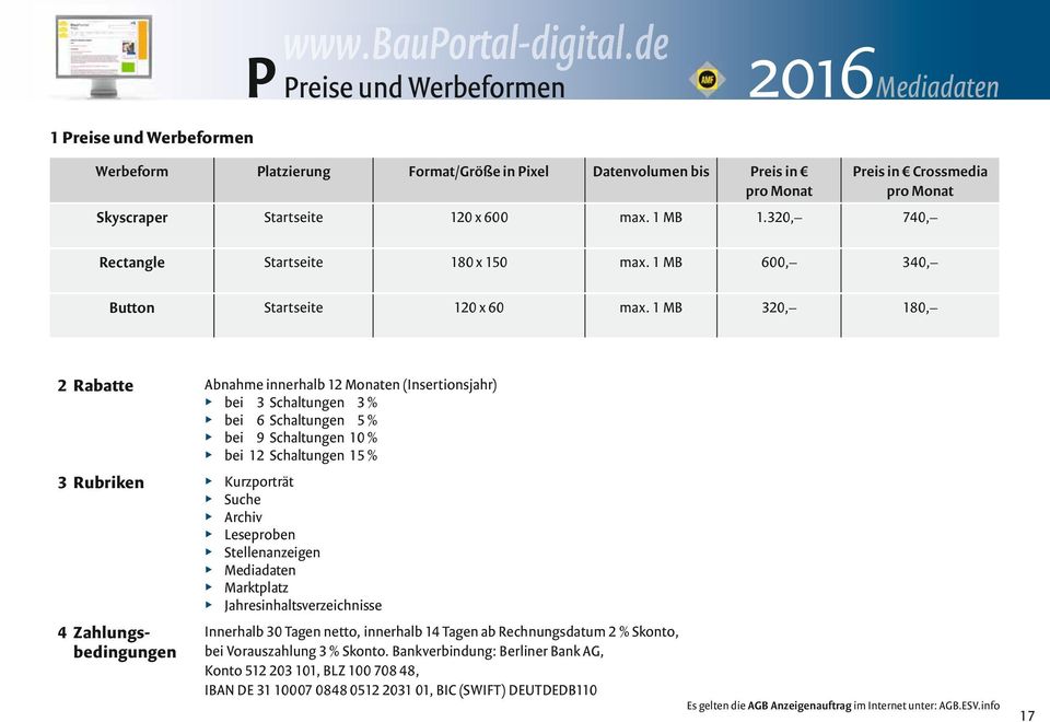 1 MB 320, 180, 2 Rabatte Abnahme innerhalb 12 Monaten (Insertionsjahr) bei 3 Schaltungen 3 % bei 6 Schaltungen 5 % bei 9 Schaltungen 10 % bei 12 Schaltungen 15 % 3 Rubriken 4 Zahlungsbedingungen